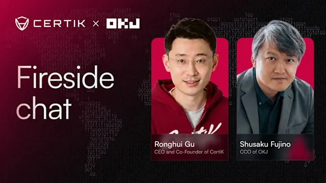 From Speculation to Infrastructure: CertiK and OKJ on the Future of Crypto in Japan and Beyond